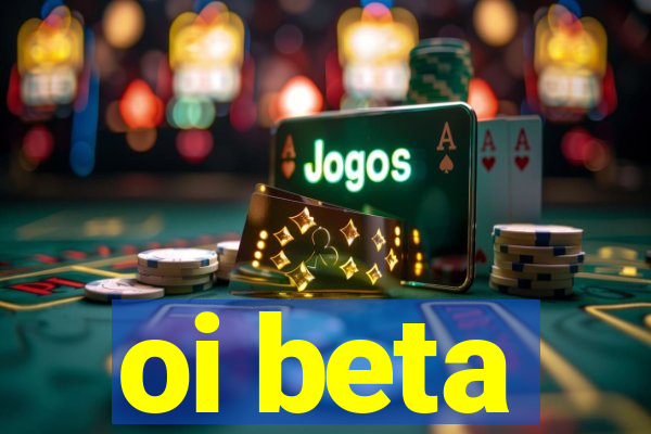 oi beta